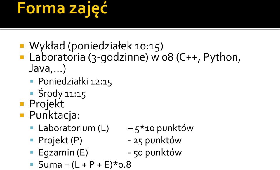 Projekt Punktacja: Laboratorium (L) 5*10 punktów Projekt