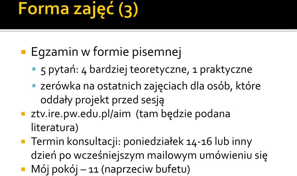 pl/aim (tam będzie podana literatura) Termin konsultacji: poniedziałek 14-16 lub