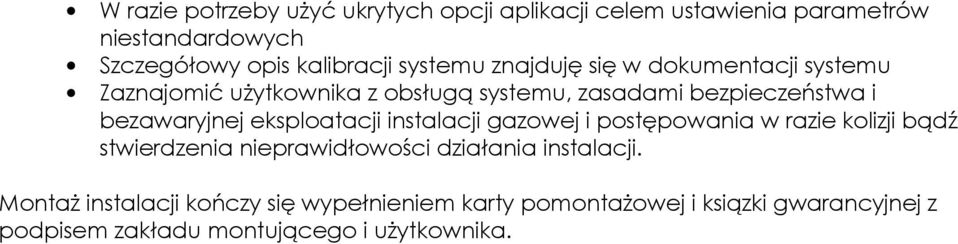 bezawaryjnej eksploatacji instalacji gazowej i postępowania w razie kolizji bądź stwierdzenia nieprawidłowości działania