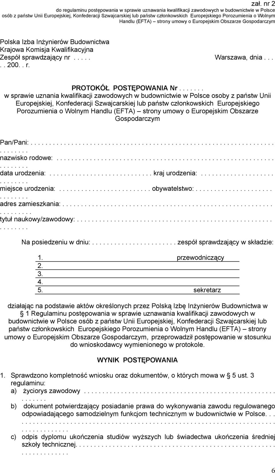 .... Warszawa, dnia..... 200.. r. PROTOKÓŁ POSTĘPOWANIA Nr.