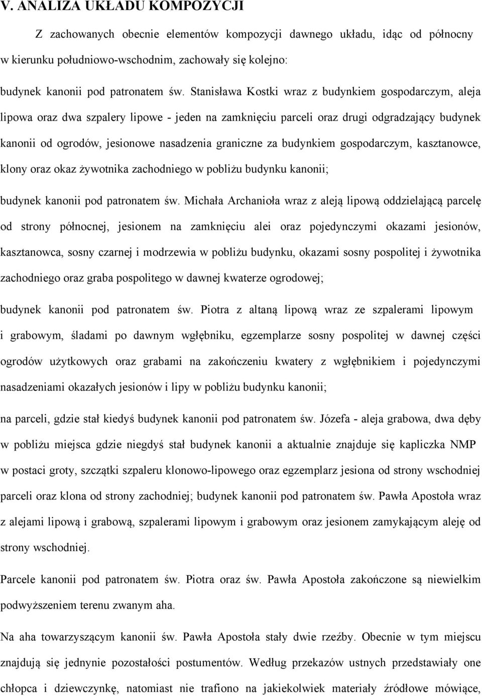 za budynkiem gospodarczym, kasztanowce, klony oraz okaz żywotnika zachodniego w pobliżu budynku kanonii; budynek kanonii pod patronatem św.