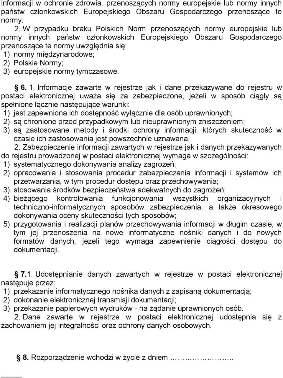 2) Polskie Normy; 3) europejskie normy tymczasowe. 6. 1.