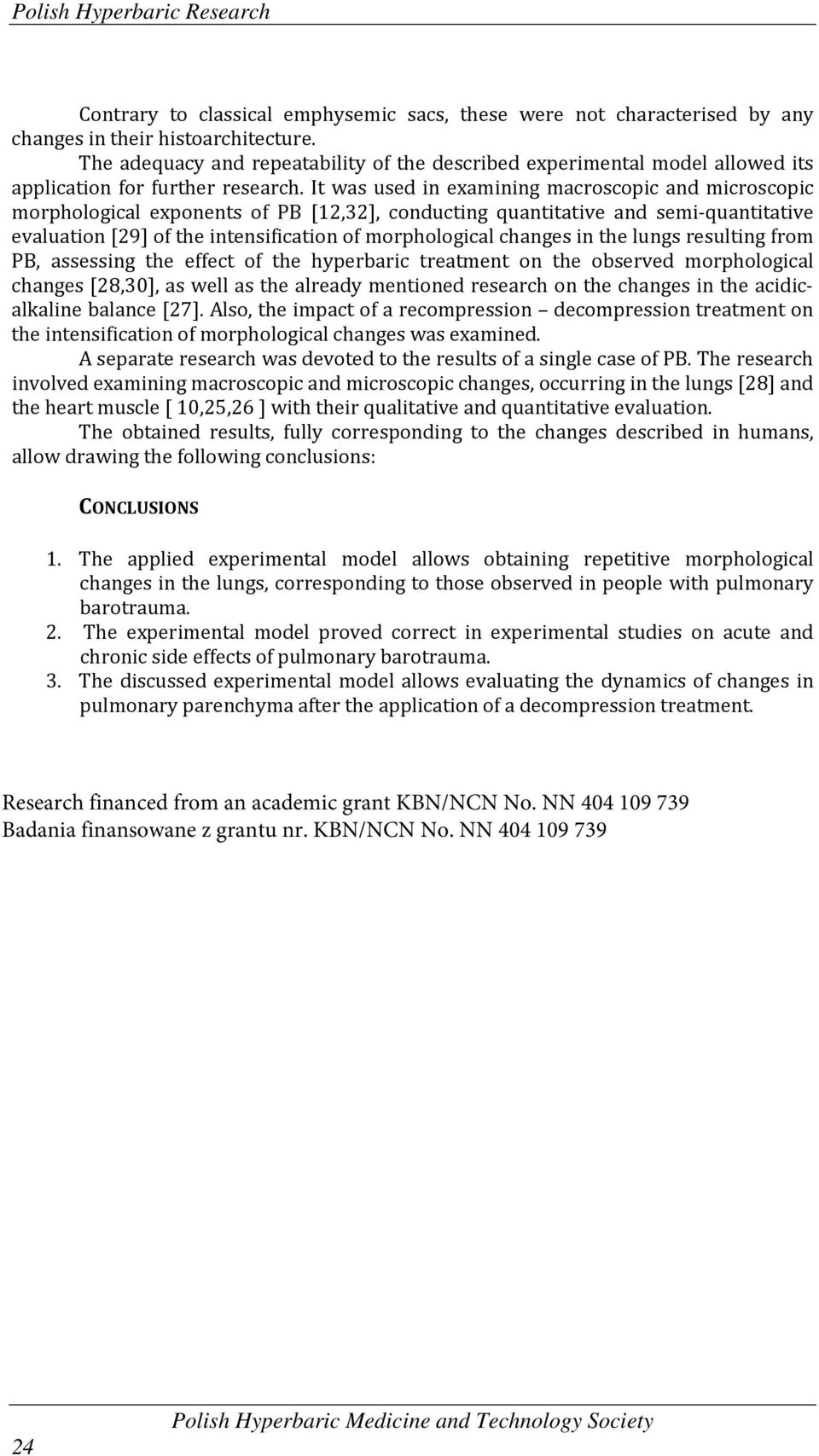 It was used in examining macroscopic and microscopic morphological exponents of PB [12,32], conducting quantitative and semi-quantitative evaluation [29] of the intensification of morphological