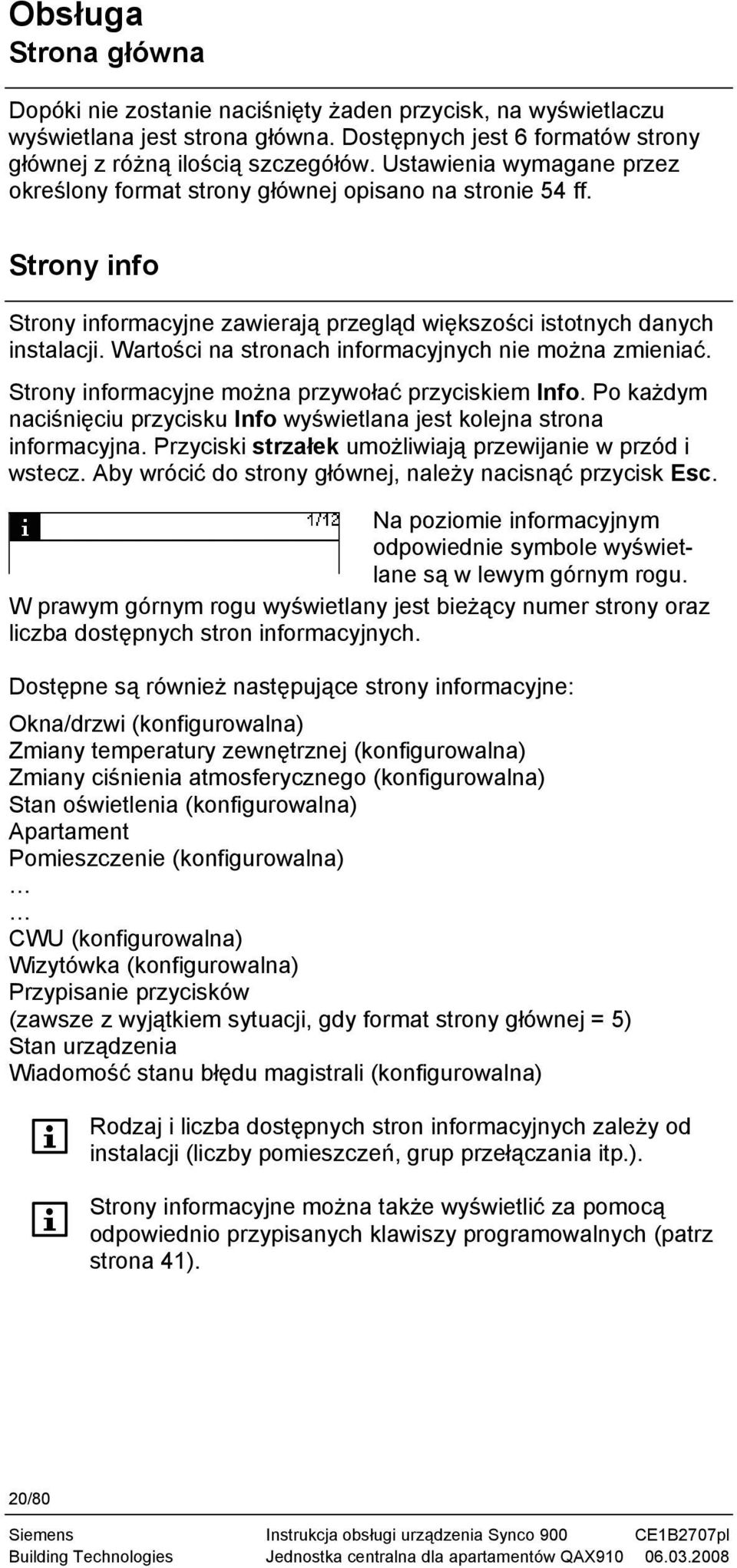 Wartości na stronach informacyjnych nie można zmieniać. Strony informacyjne można przywołać przyciskiem Info. Po każdym naciśnięciu przycisku Info wyświetlana jest kolejna strona informacyjna.