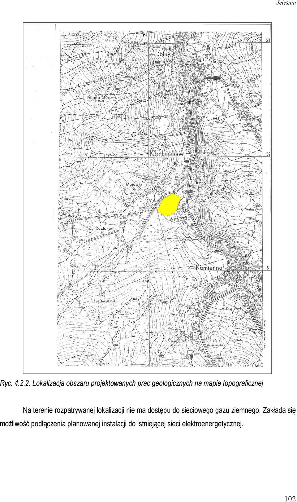 topograficznej Na terenie rozpatrywanej lokalizacji nie ma dostępu