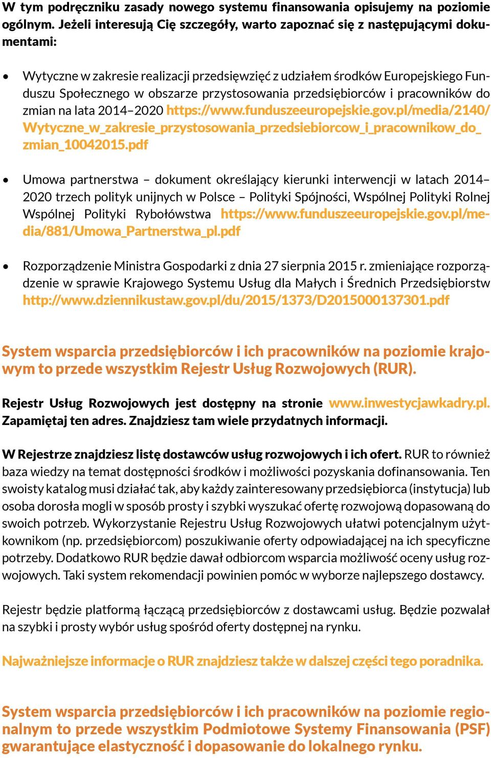 przystosowania przedsiębiorców i pracowników do zmian na lata 2014 2020 https://www.funduszeeuropejskie.gov.