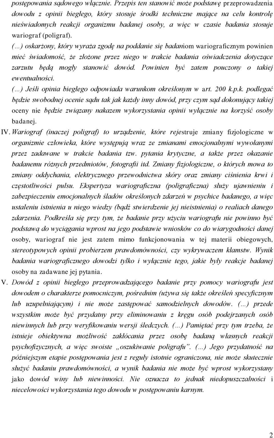 badania stosuje wariograf (poligraf).