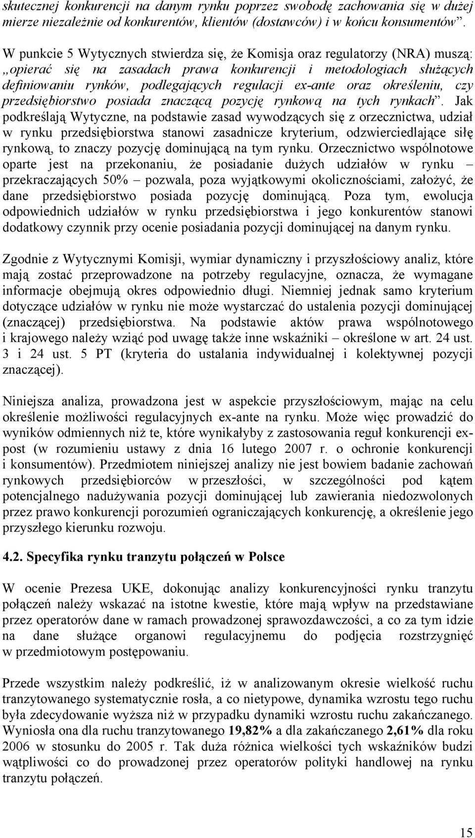 oraz określeniu, czy przedsiębiorstwo posiada znaczącą pozycję rynkową na tych rynkach.