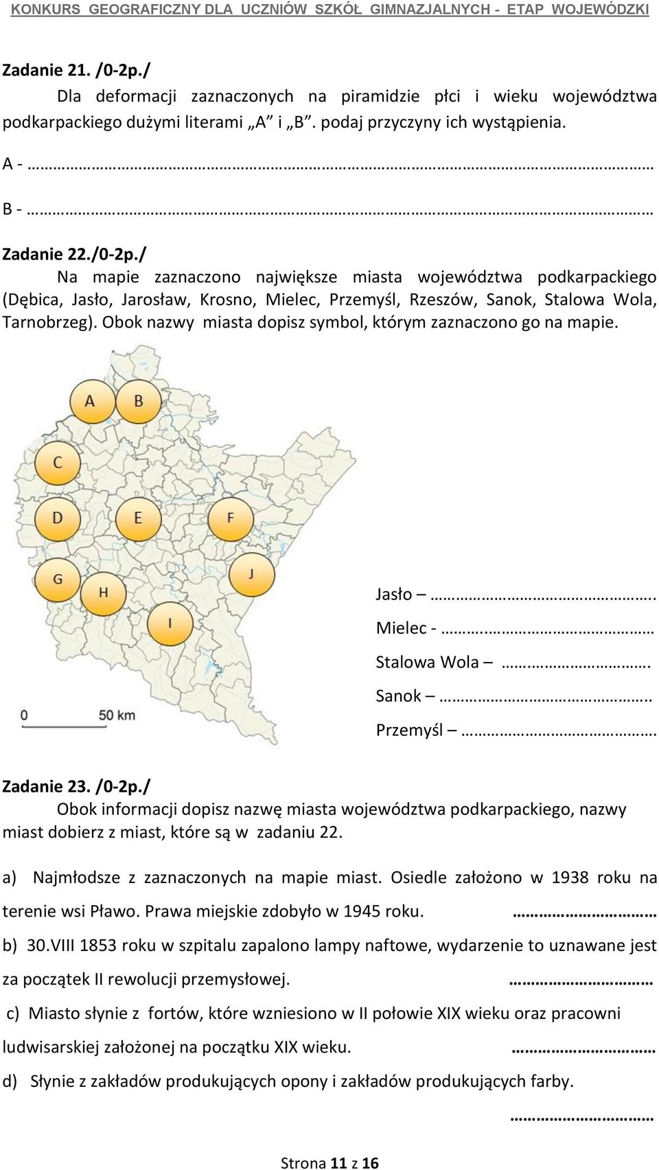 / Obok informacji dopisz nazwę miasta województwa podkarpackiego, nazwy miast dobierz z miast, które są w zadaniu 22. a) Najmłodsze z zaznaczonych na mapie miast.