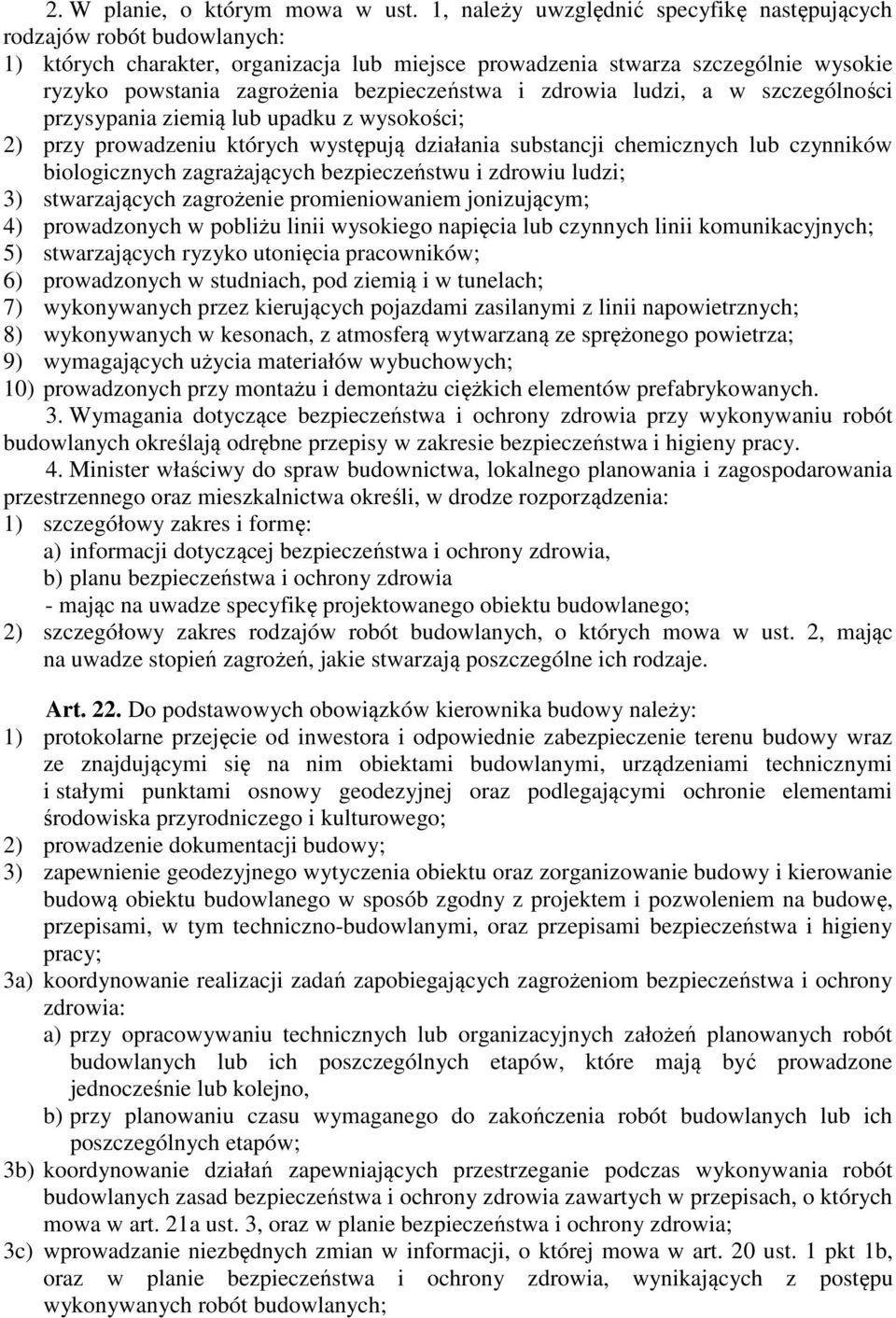 bezpieczeństwa i zdrowia ludzi, a w szczególności przysypania ziemią lub upadku z wysokości; 2) przy prowadzeniu których występują działania substancji chemicznych lub czynników biologicznych