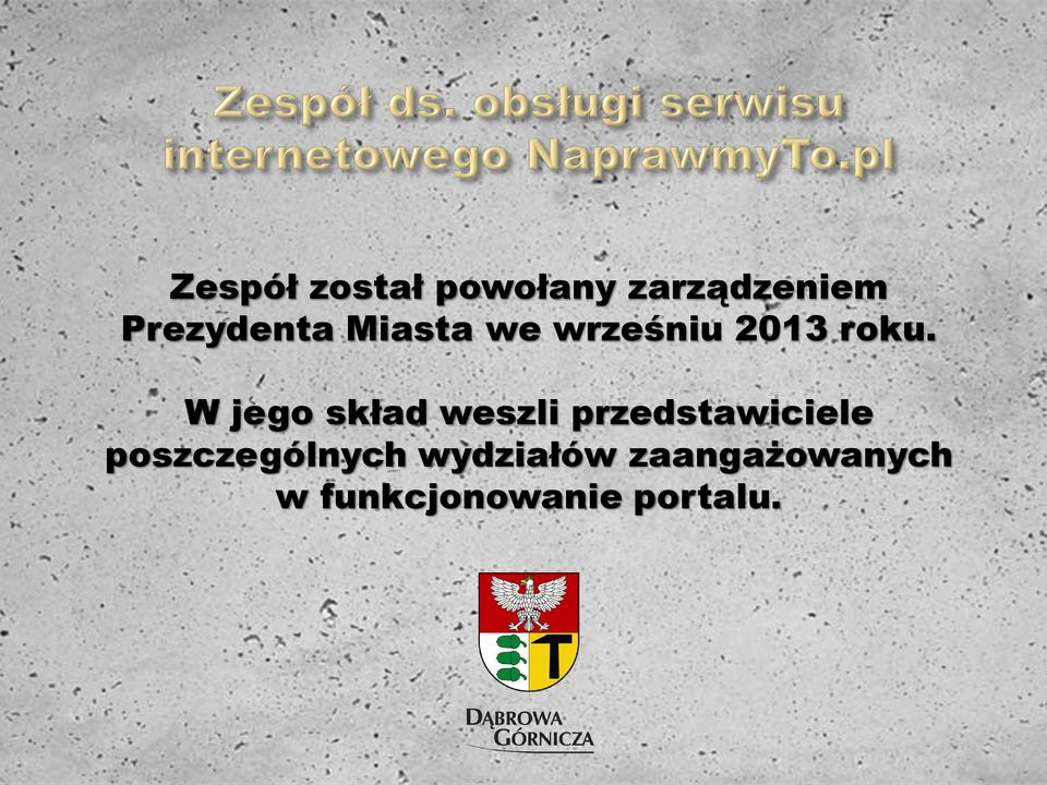 W jego skład weszli przedstawiciele