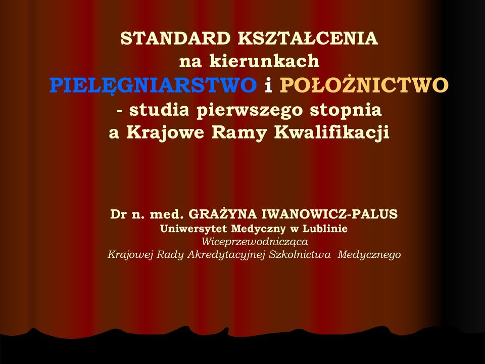 med. GRAŻYNA IWANOWICZ-PALUS Uniwersytet Medyczny w Lublinie