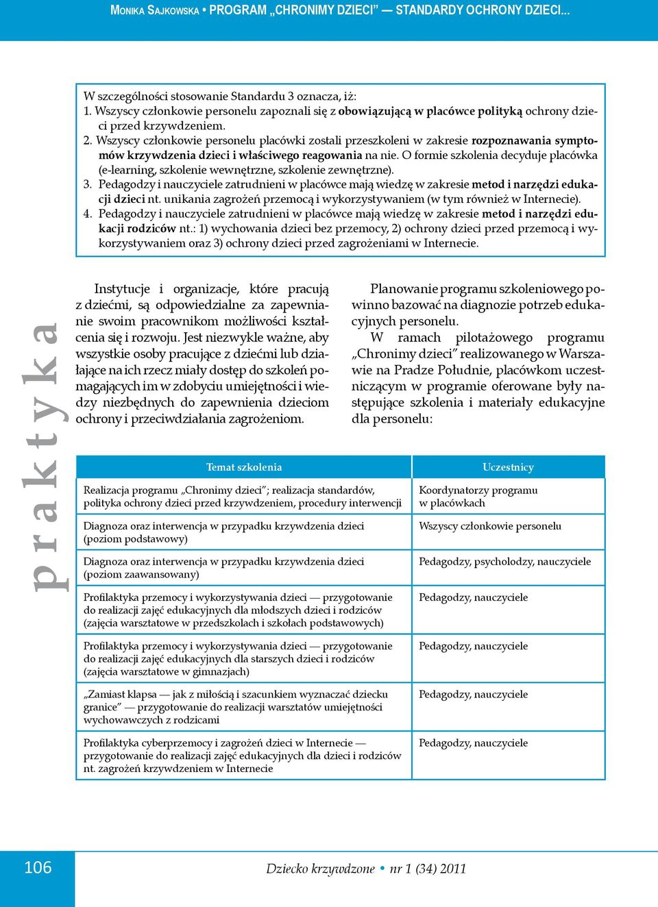 O formie szkolenia decyduje placówka (e-learning, szkolenie wewnętrzne, szkolenie zewnętrzne). 3.