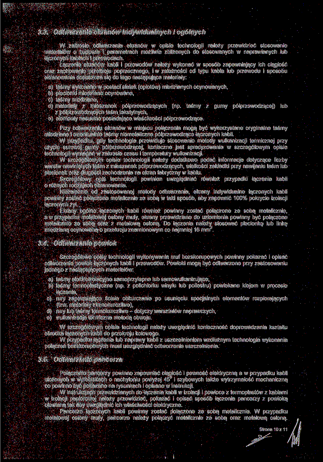 3.3. Odtwarzanie ekranów indywidualnych i ogólnych W zakresie odtwarzania ekranów w opisie technologii należy przewidzieć stosowanie materiałów o budowie i parametrach możliwie zbliżonych do