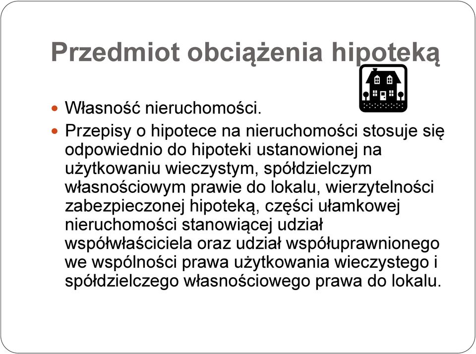 wieczystym, spółdzielczym własnościowym prawie do lokalu, wierzytelności zabezpieczonej hipoteką, części