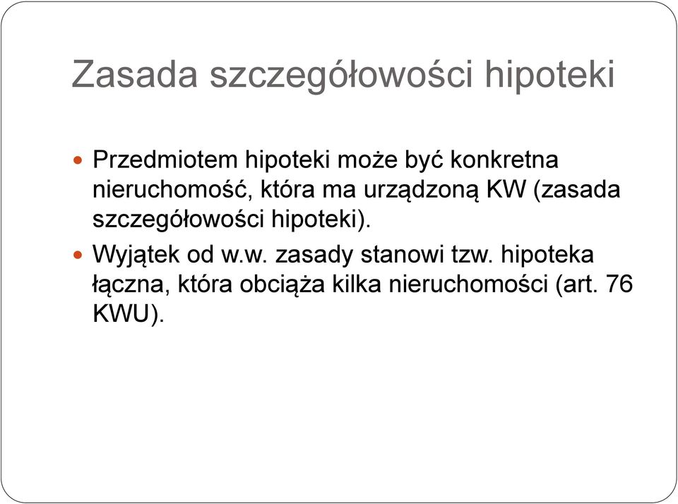 szczegółowości hipoteki). Wyjątek od w.w. zasady stanowi tzw.