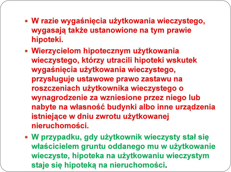 zastawu na roszczeniach użytkownika wieczystego o wynagrodzenie za wzniesione przez niego lub nabyte na własność budynki albo inne urządzenia istniejące