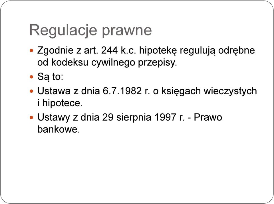 hipotekę regulują odrębne od kodeksu cywilnego