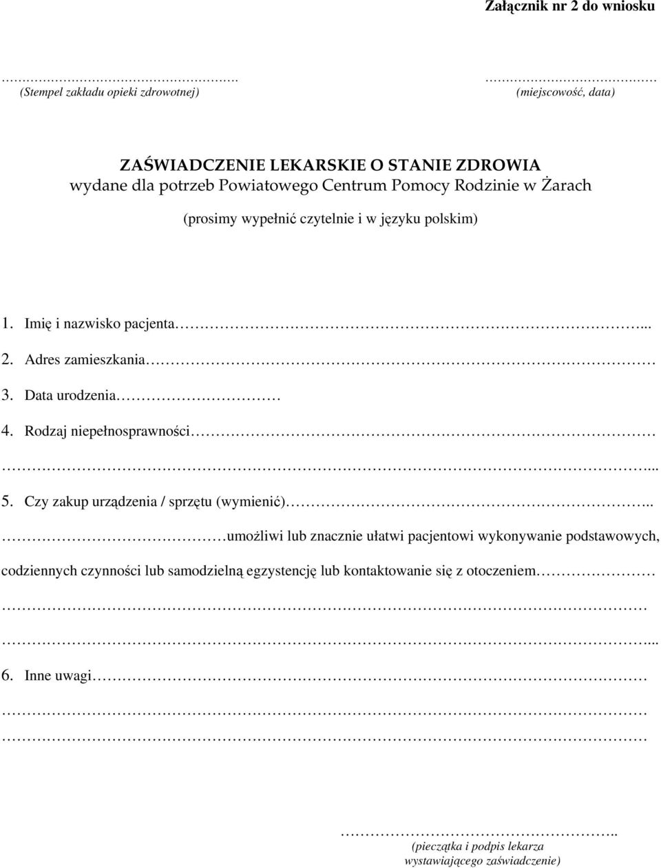 Żarach (prosimy wypełnić czytelnie i w języku polskim) 1. Imię i nazwisko pacjenta... 2. Adres zamieszkania 3. Data urodzenia 4.