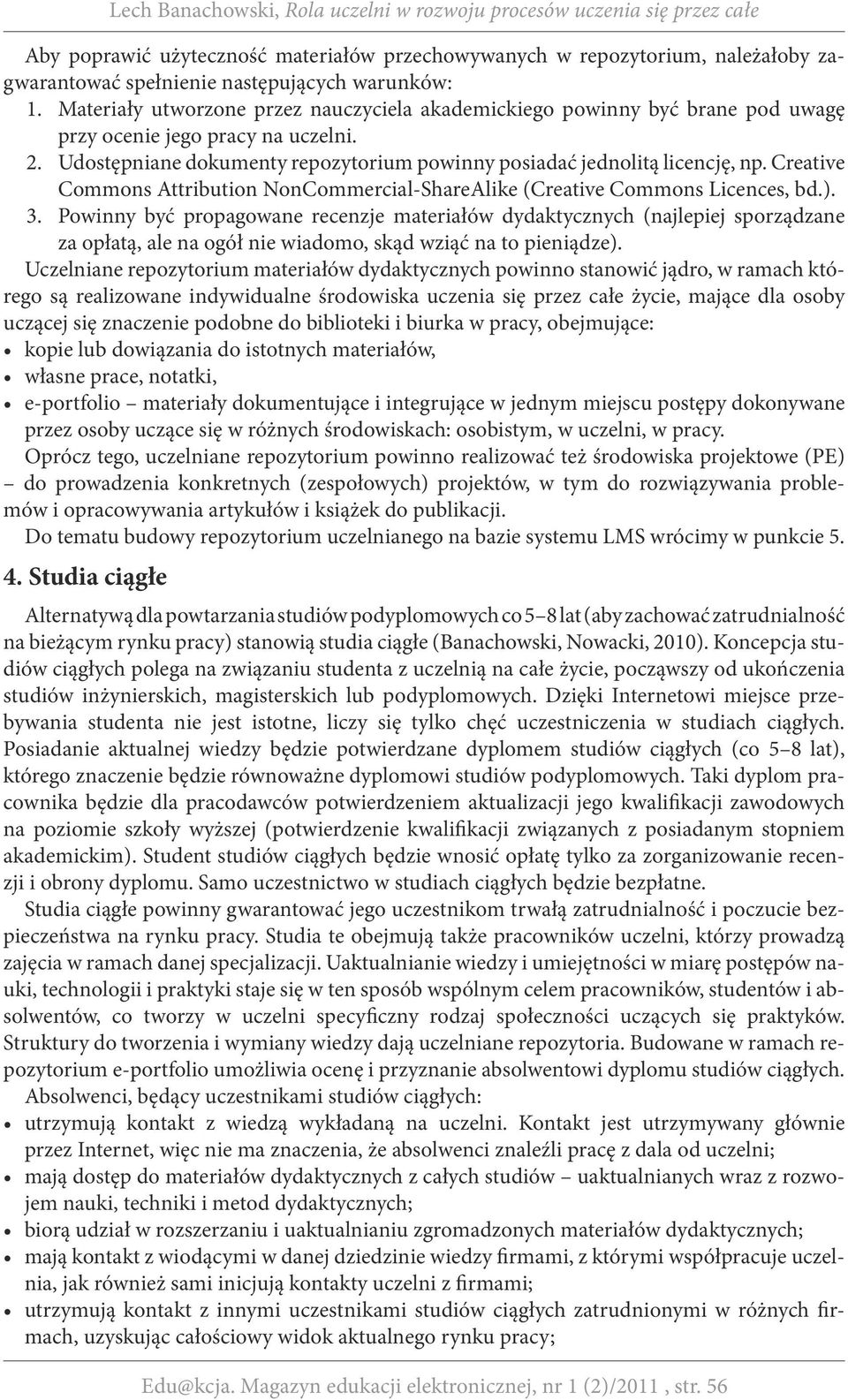 Creative Commons Attribution NonCommercial-ShareAlike (Creative Commons Licences, bd.). 3.
