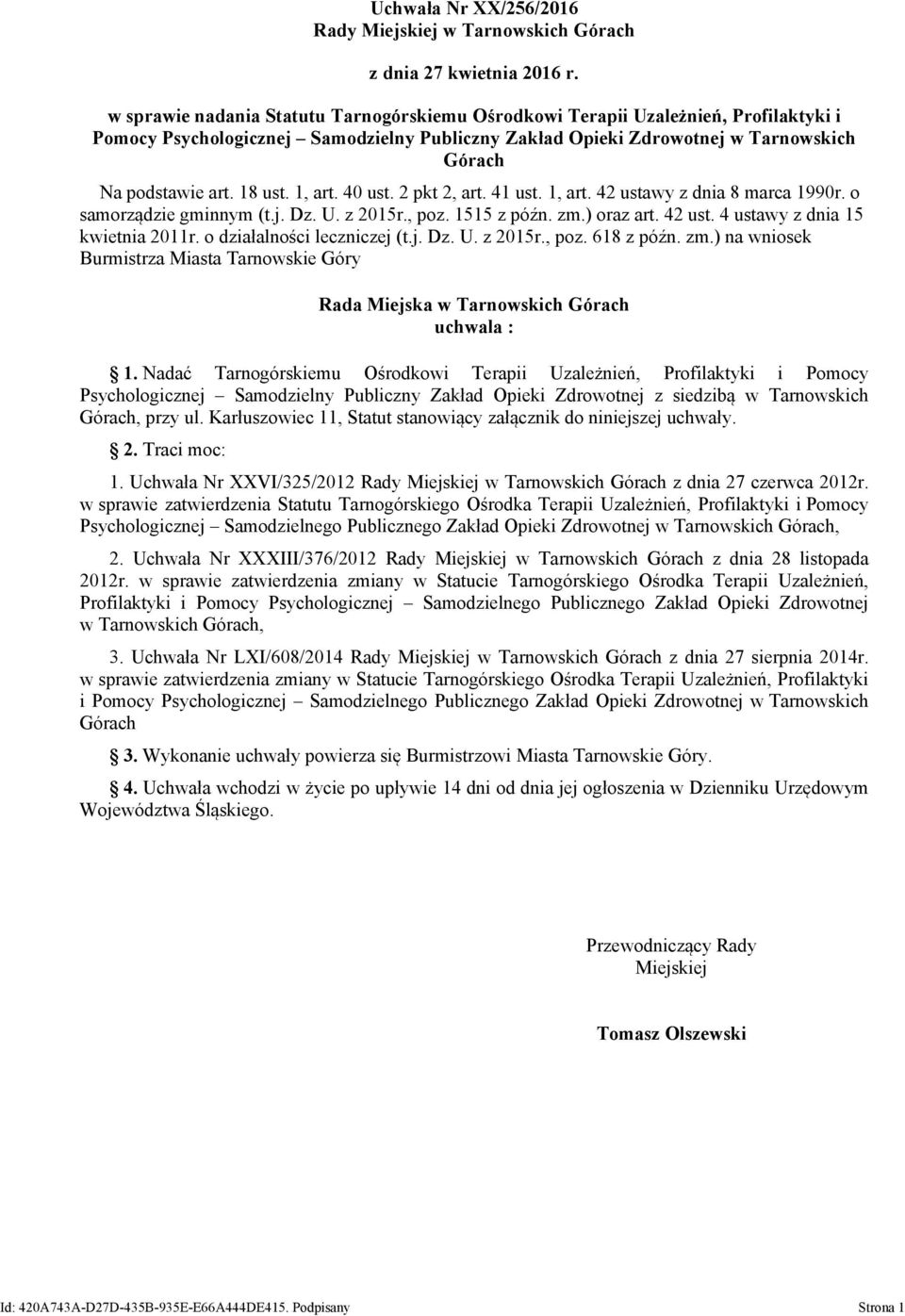 1, art. 40 ust. 2 pkt 2, art. 41 ust. 1, art. 42 ustawy z dnia 8 marca 1990r. o samorządzie gminnym (t.j. Dz. U. z 2015r., poz. 1515 z późn. zm.) oraz art. 42 ust. 4 ustawy z dnia 15 kwietnia 2011r.