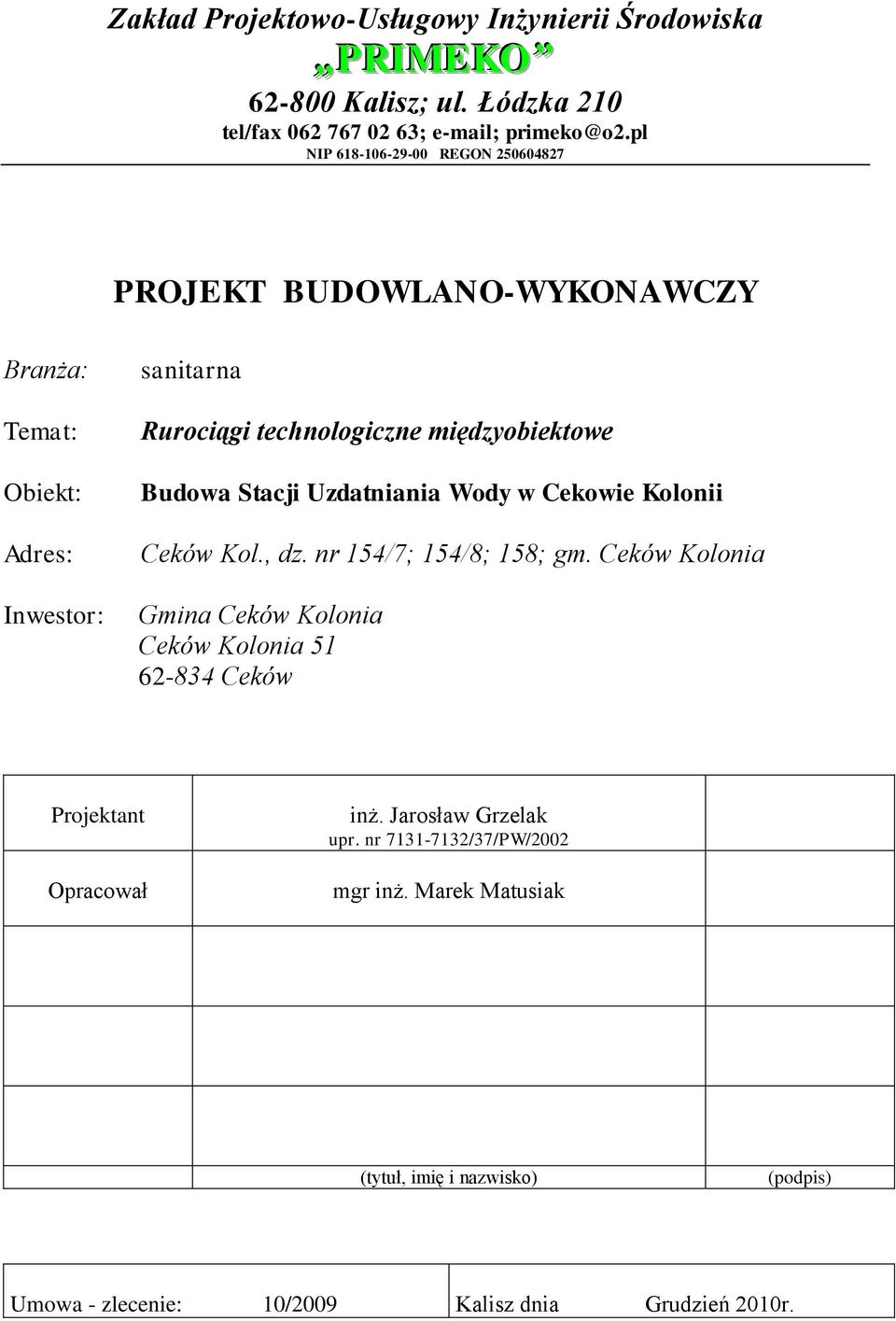 międzyobiektowe Budowa Stacji Uzdatniania Wody w Cekowie Kolonii Ceków Kol., dz. nr 54/7; 54/8; 58; gm.