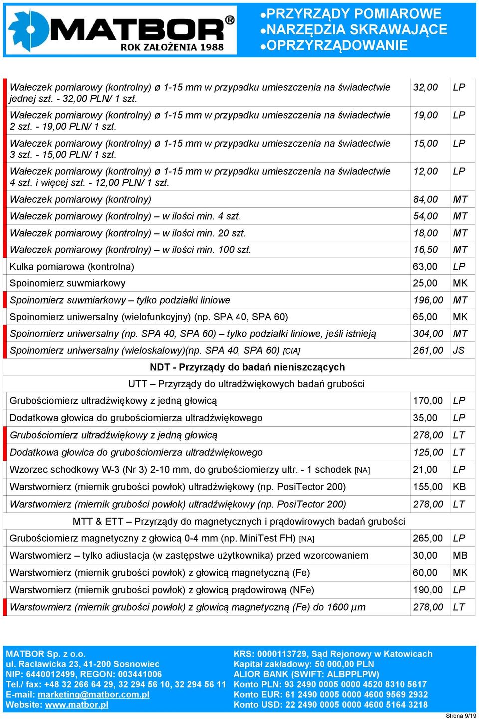 Wałeczek pomiarowy (kontrolny) ø 1-15 mm w przypadku umieszczenia na świadectwie 4 szt. i więcej szt. - 12,00 PLN/ 1 szt.