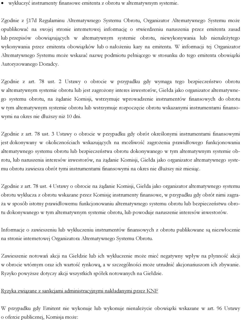 lub przepisów obowiązujących w alternatywnym systemie obrotu, niewykonywania lub nienależytego wykonywania przez emitenta obowiązków lub o nałożeniu kary na emitenta.