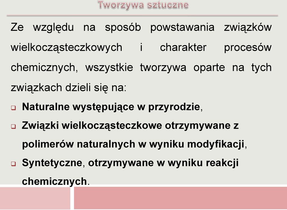 Naturalne występujące w przyrodzie, Związki wielkocząsteczkowe otrzymywane z