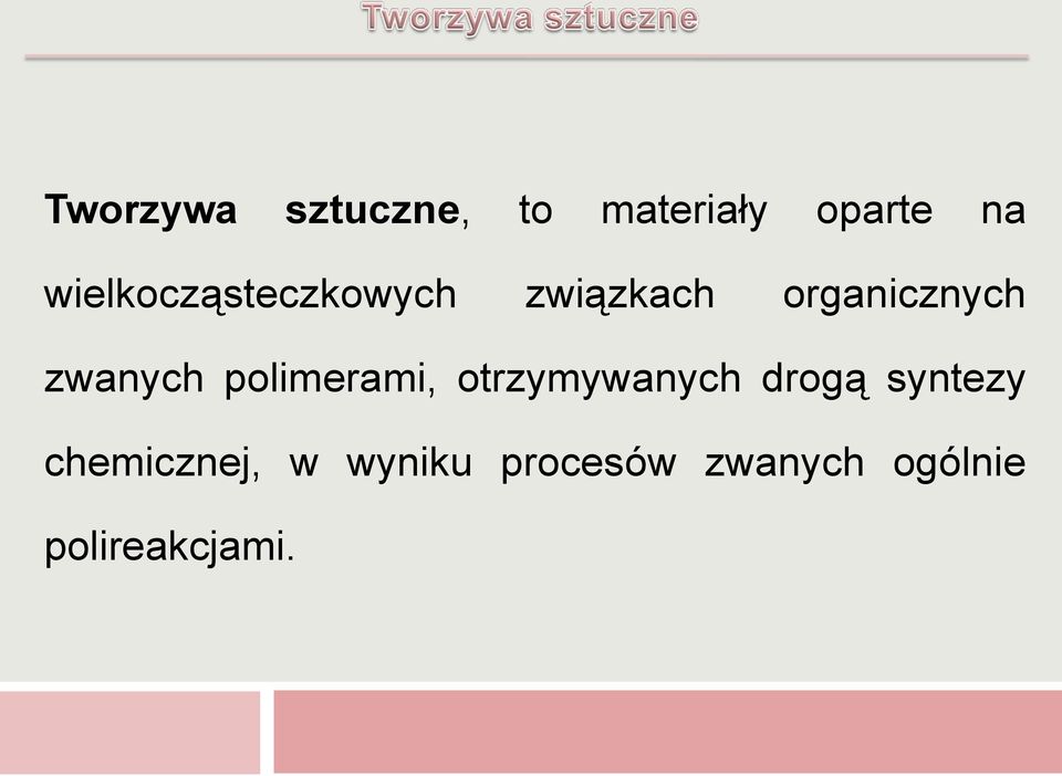 zwanych polimerami, otrzymywanych drogą syntezy