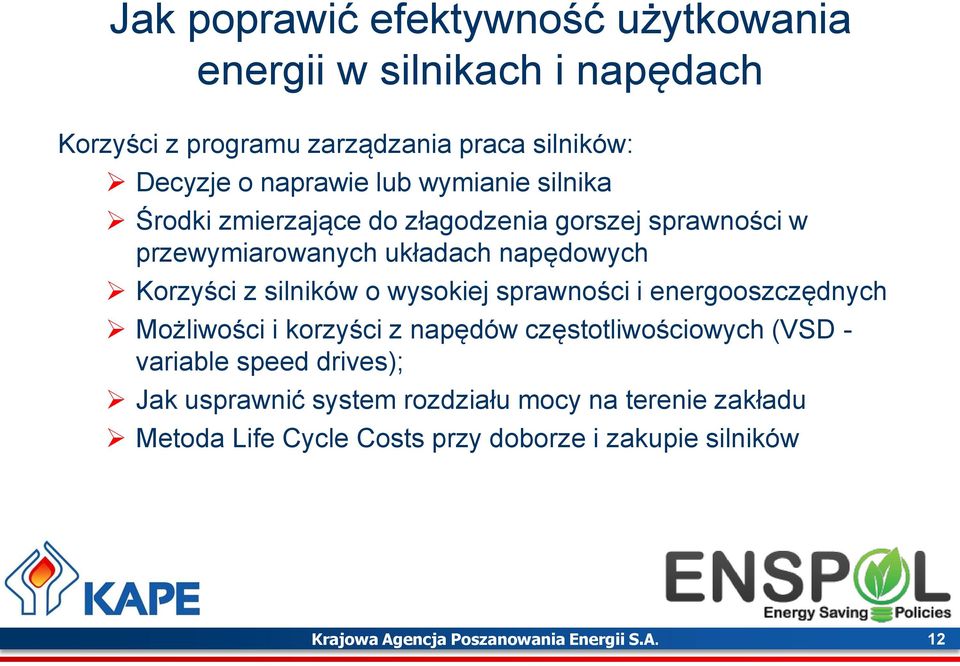 wysokiej sprawno ci i energooszczędnych Możliwo ci i korzy ci z napędów częstotliwo ciowych (VSD - variable speed drives); Jak usprawnić