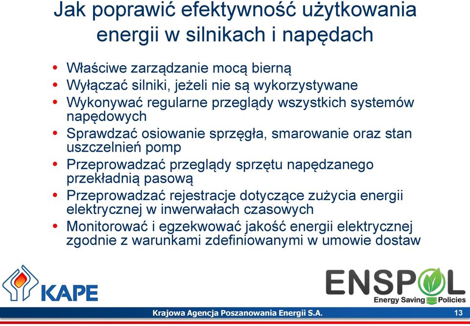 Przeprowadzać przeglądy sprzętu napędzanego przekładnią pasową Przeprowadzać rejestracje dotyczące zużycia energii elektrycznej w inwerwałach