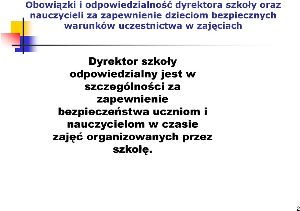 Dyrektor szkoły odpowiedzialny jest w szczególności za zapewnienie