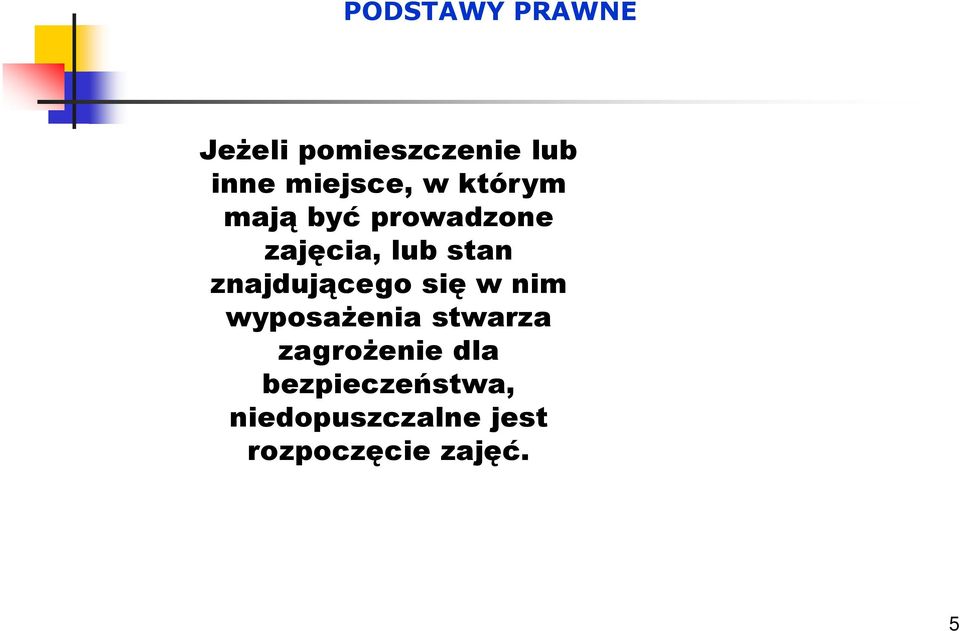 znajdującego się w nim wyposażenia stwarza zagrożenie