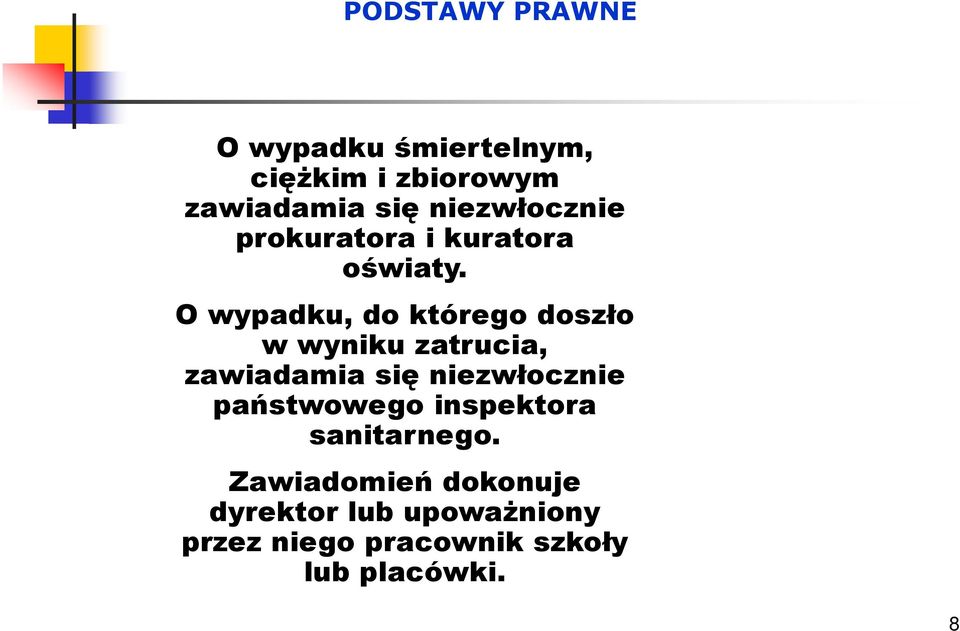 O wypadku, do którego doszło w wyniku zatrucia, zawiadamia się niezwłocznie