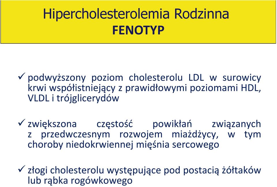 częstość powikłań związanych z przedwczesnym rozwojem miażdżycy, w tym choroby