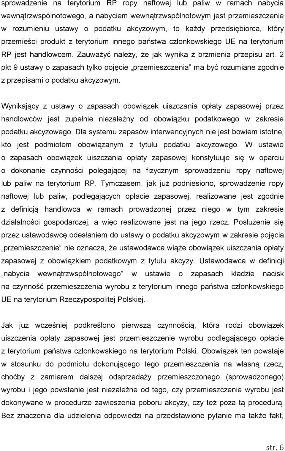 2 pkt 9 ustawy o zapasach tylko pojęcie przemieszczenia ma być rozumiane zgodnie z przepisami o podatku akcyzowym.