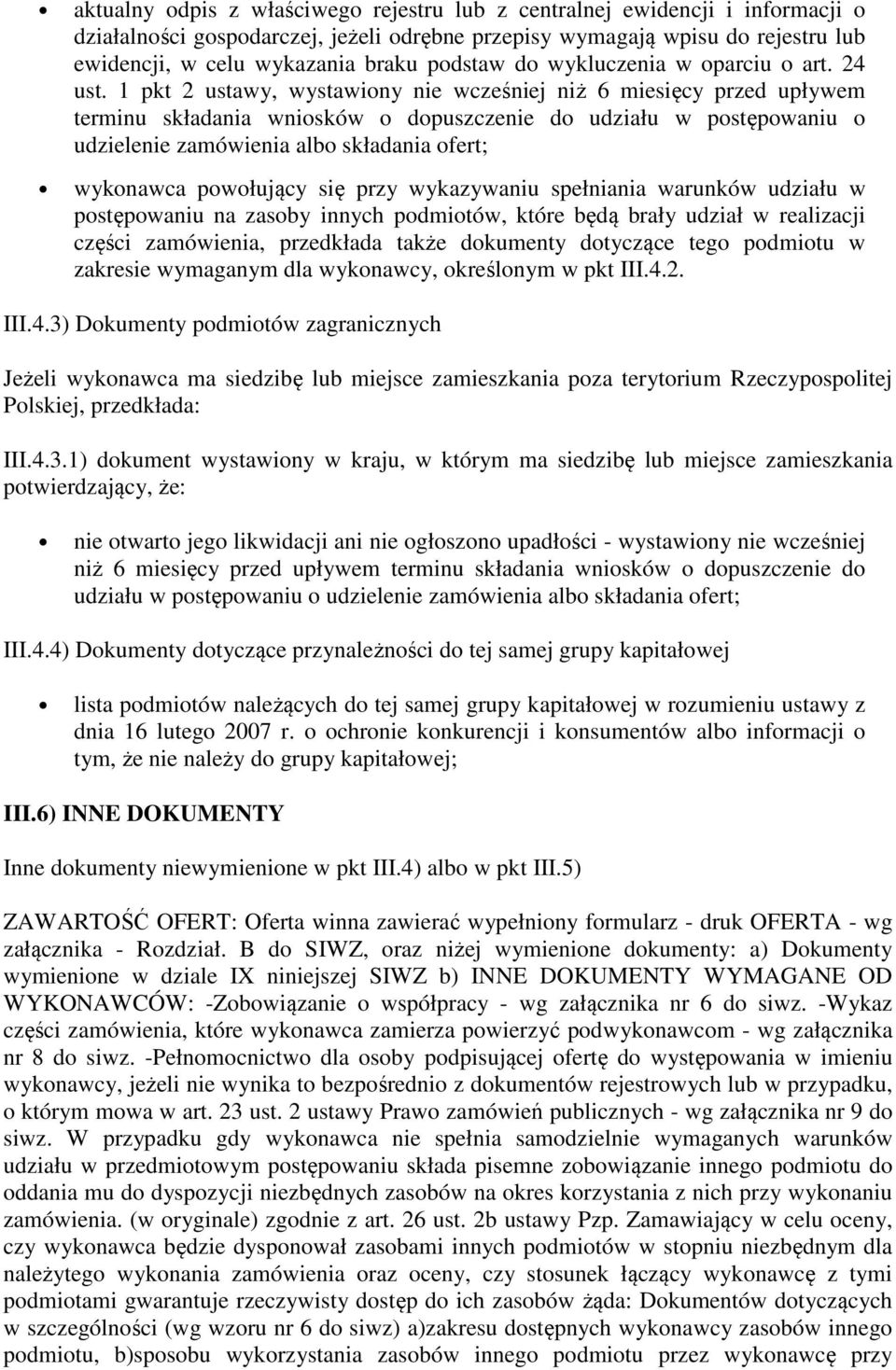 1 pkt 2 ustawy, wystawiony nie wcześniej niż 6 miesięcy przed upływem terminu składania wniosków o dopuszczenie do udziału w postępowaniu o udzielenie zamówienia albo składania ofert; wykonawca