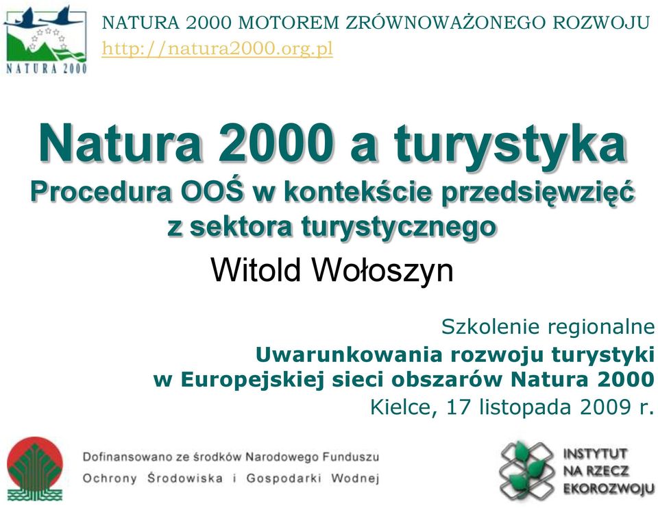 sektora turystycznego Witold Wołoszyn Szkolenie regionalne Uwarunkowania