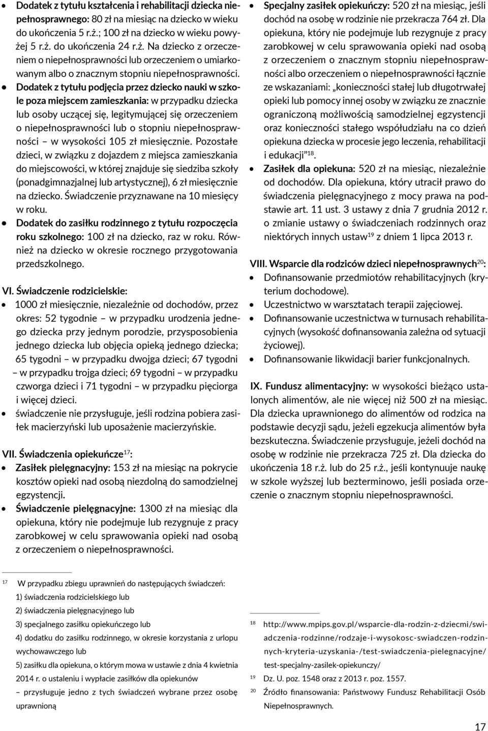 Dodatek z tytułu podjęcia przez dziecko nauki w szkole poza miejscem zamieszkania: w przypadku dziecka lub osoby uczącej się, legitymującej się orzeczeniem o niepełnosprawności lub o stopniu