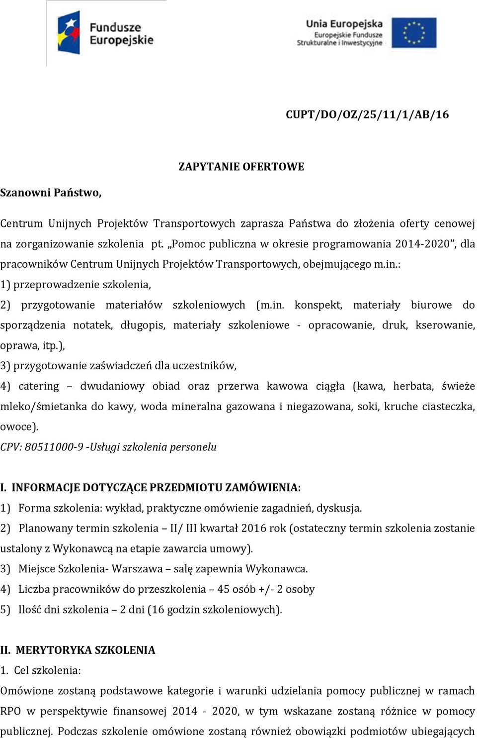 : 1) przeprowadzenie szkolenia, 2) przygotowanie materiałów szkoleniowych (m.in.