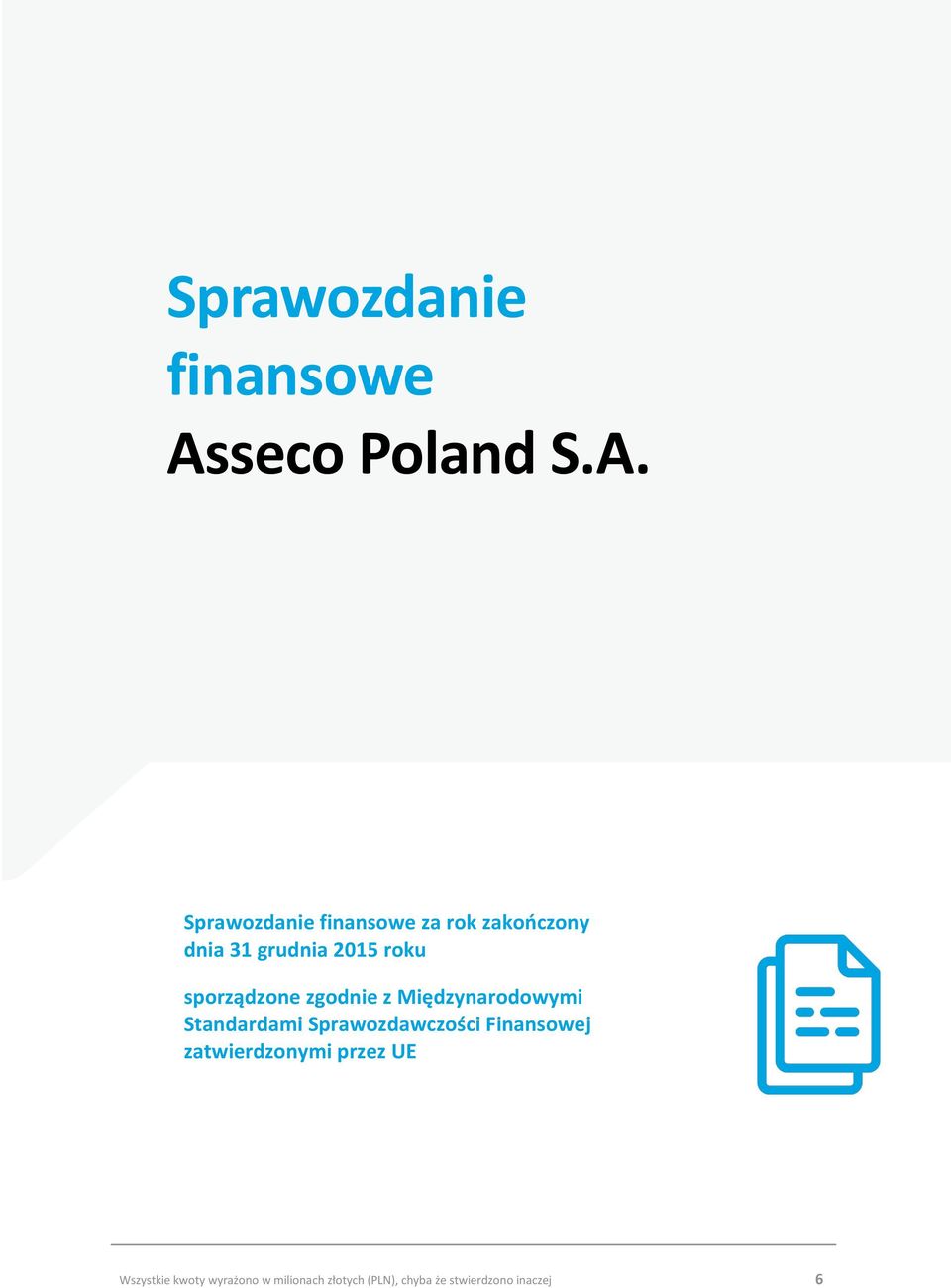 Sprawozdanie finansowe za rok zakończony dnia 31 grudnia 2015 roku