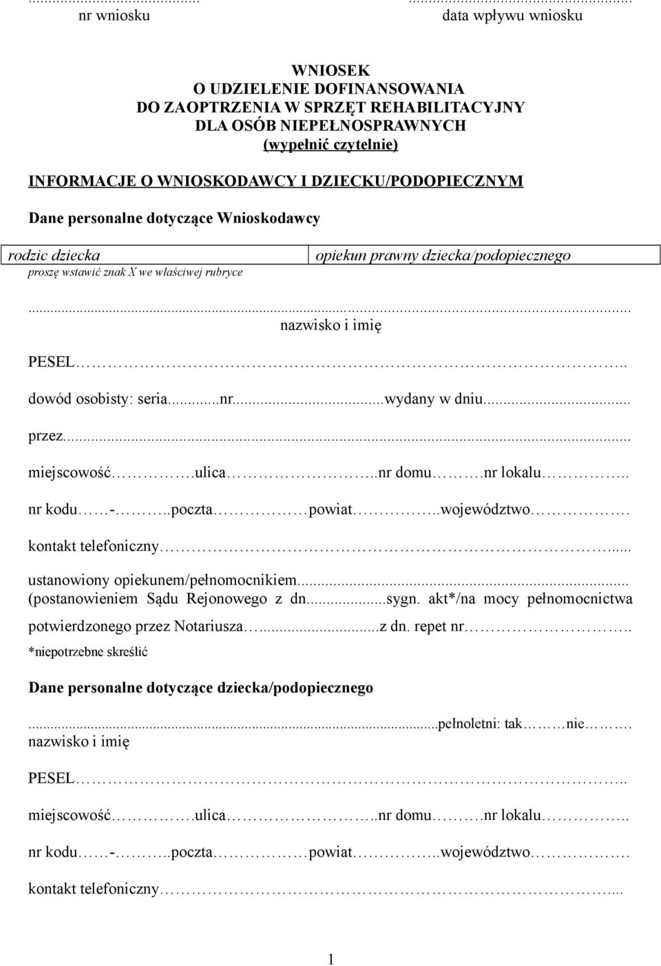 . dowód osobisty: seria...nr...wydany w dniu... przez... miejscowość.ulica..nr domu.nr lokalu.. nr kodu -..poczta powiat..województwo. kontakt telefoniczny... ustanowiony opiekunem/pełnomocnikiem.