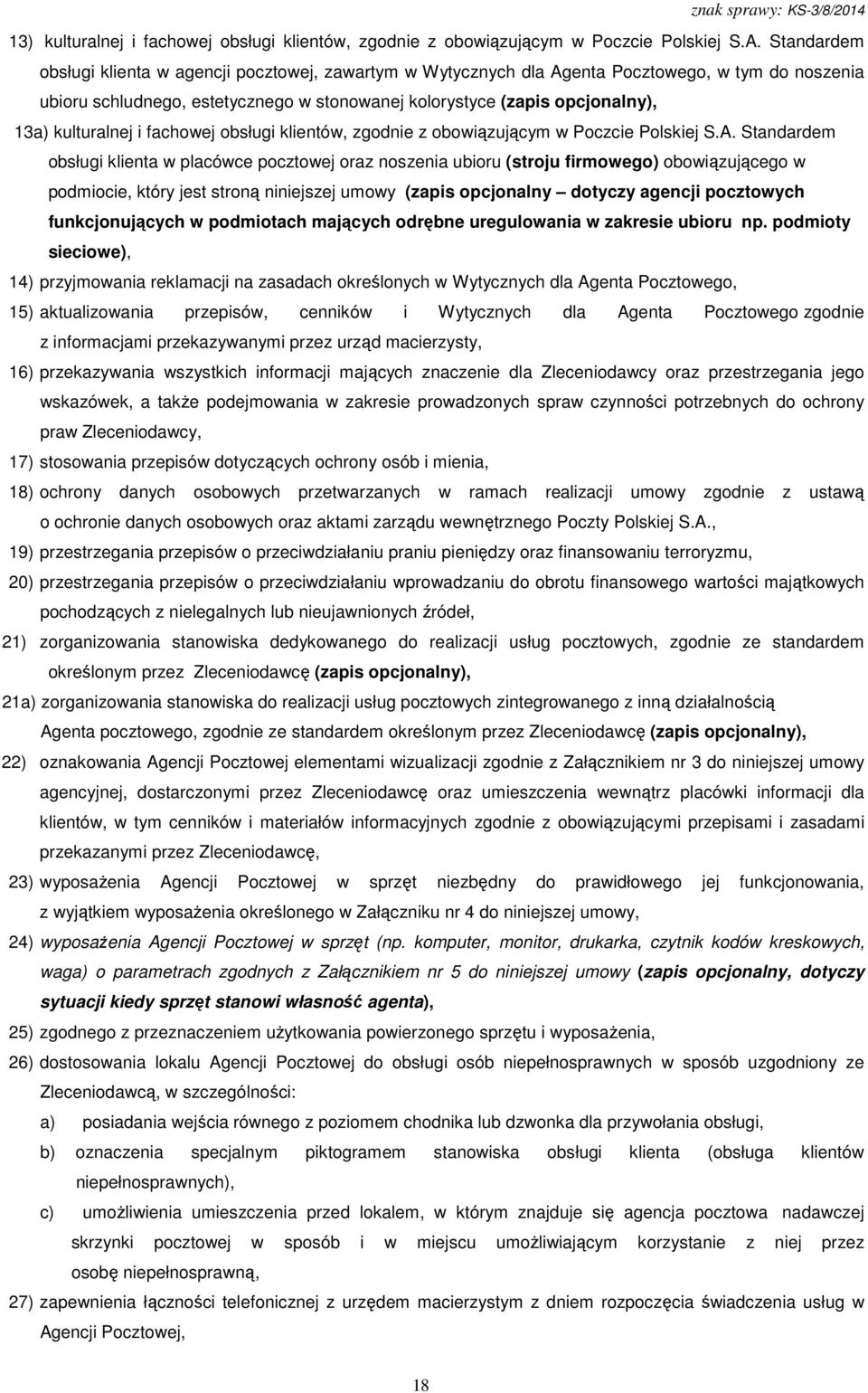 kulturalnej i fachowej obsługi klientów, zgodnie z obowiązującym w Poczcie Polskiej S.A.