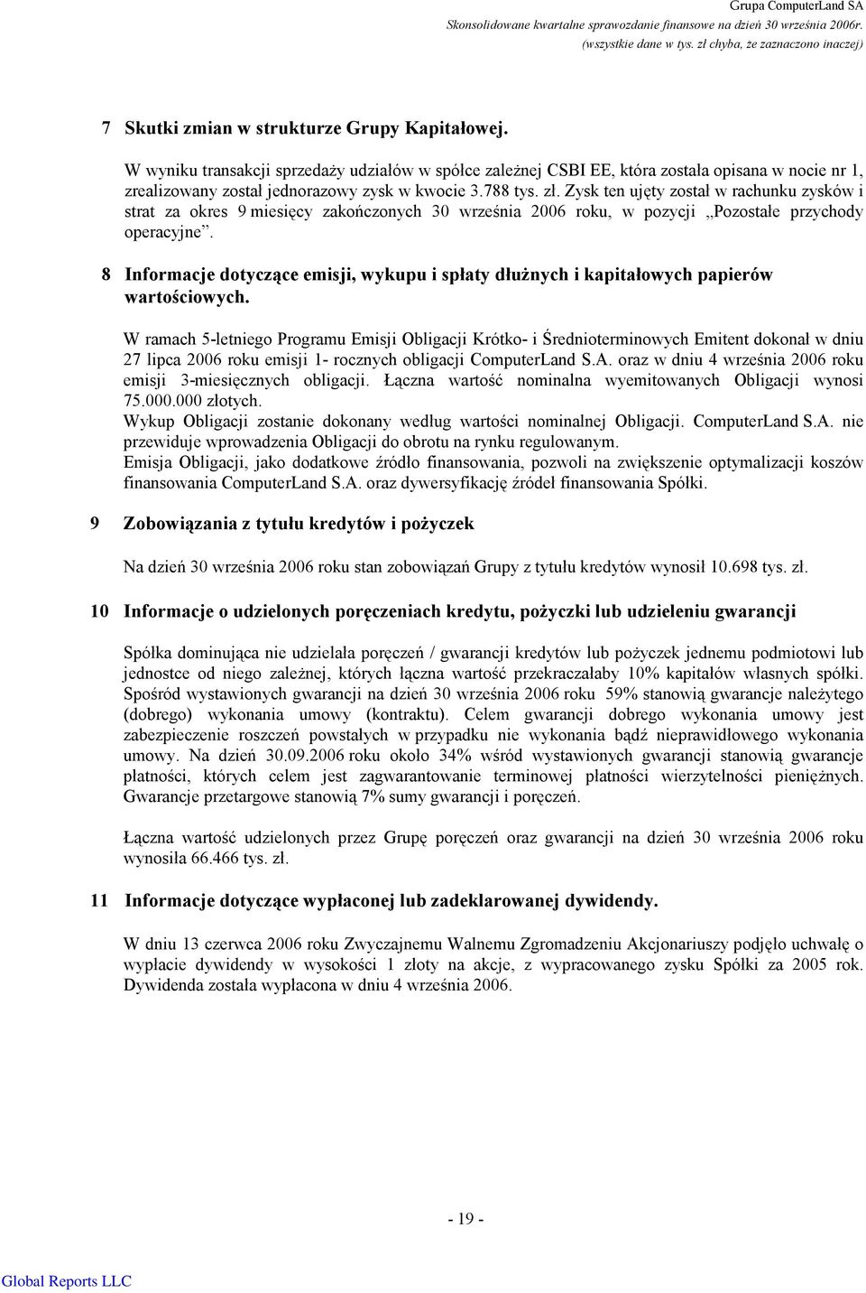 8 Informacje dotyczące emisji, wykupu i spłaty dłuŝnych i kapitałowych papierów wartościowych.