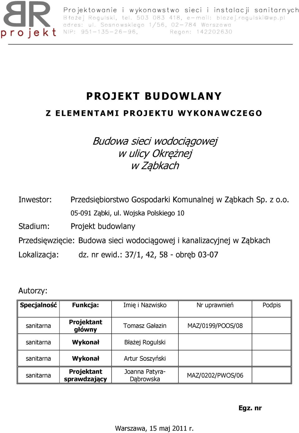 Przedsiębiorstwo Gospodarki Komunalnej w Ząbkach Sp. z o.o. 05-091 Ząbki, ul.