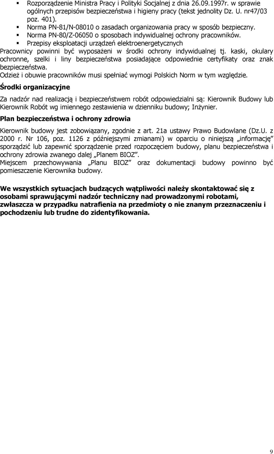 Przepisy eksploatacji urządzeń elektroenergetycznych Pracownicy powinni być wyposażeni w środki ochrony indywidualnej tj.