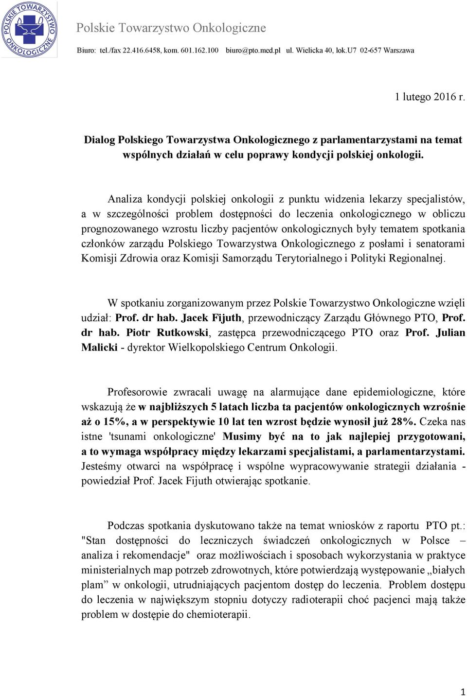 onkologicznych były tematem spotkania członków zarządu Polskiego Towarzystwa Onkologicznego z posłami i senatorami Komisji Zdrowia oraz Komisji Samorządu Terytorialnego i Polityki Regionalnej.