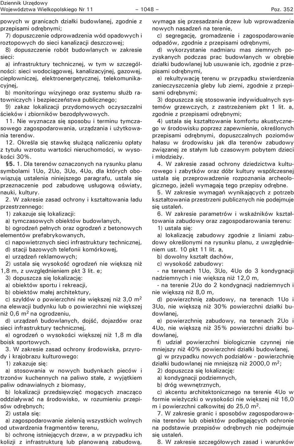 w zakresie sieci: a) infrastruktury technicznej, w tym w szczególności: sieci wodociągowej, kanalizacyjnej, gazowej, ciepłowniczej, elektroenergetycznej, telekomunikacyjnej, b) monitoringu wizyjnego