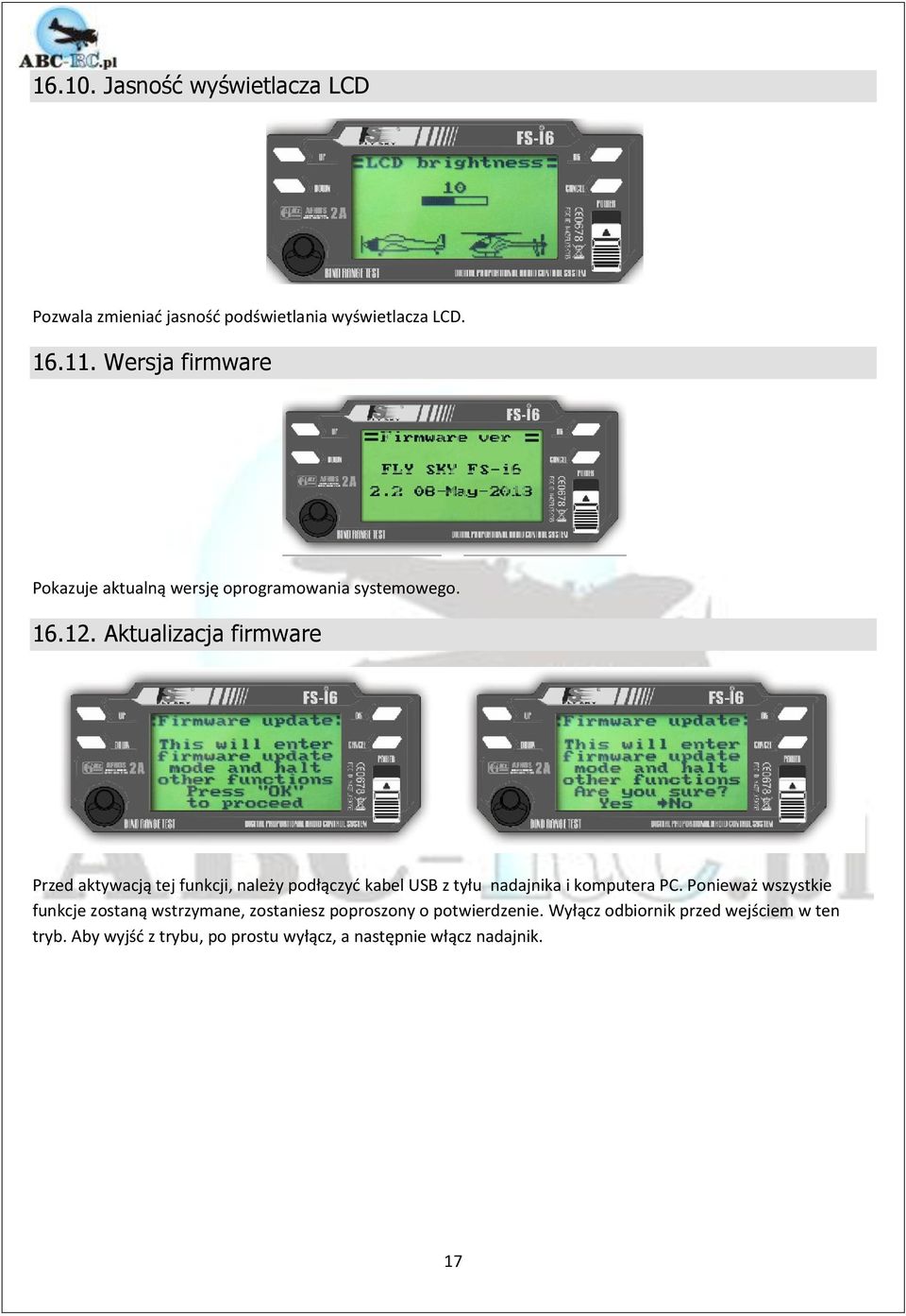 Aktualizacja firmware Przed aktywacją tej funkcji, należy podłączyć kabel USB z tyłu nadajnika i komputera PC.